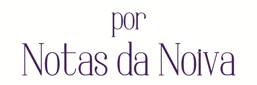 por Notas da Noiva